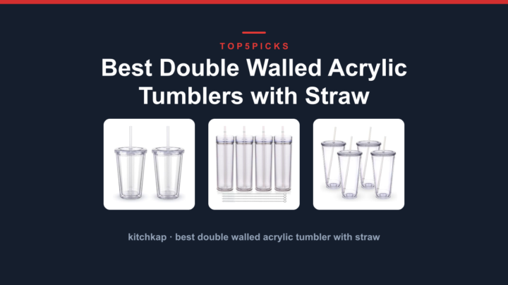 Best Double Walled Acrylic Tumblers with Straw
