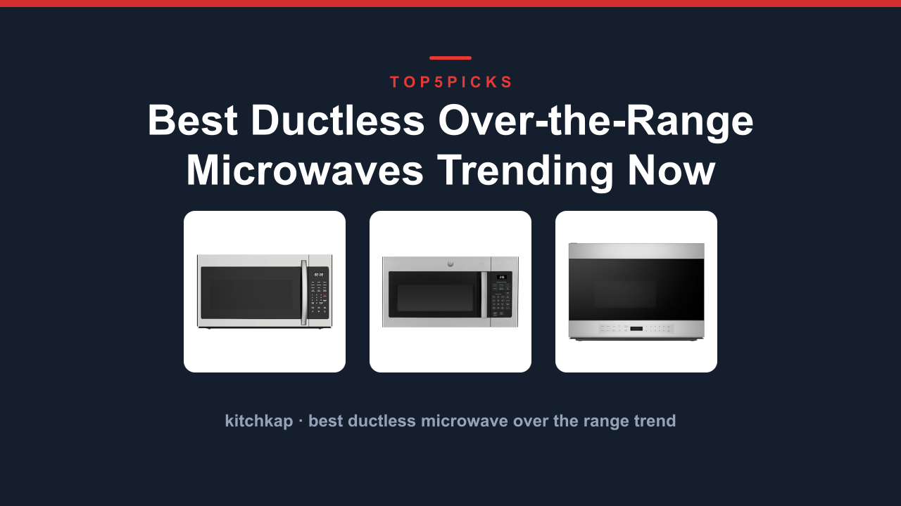 Best Ductless Over-the-Range Microwaves Trending Now