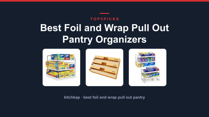 Best Foil and Wrap Pull Out Pantry Organizers