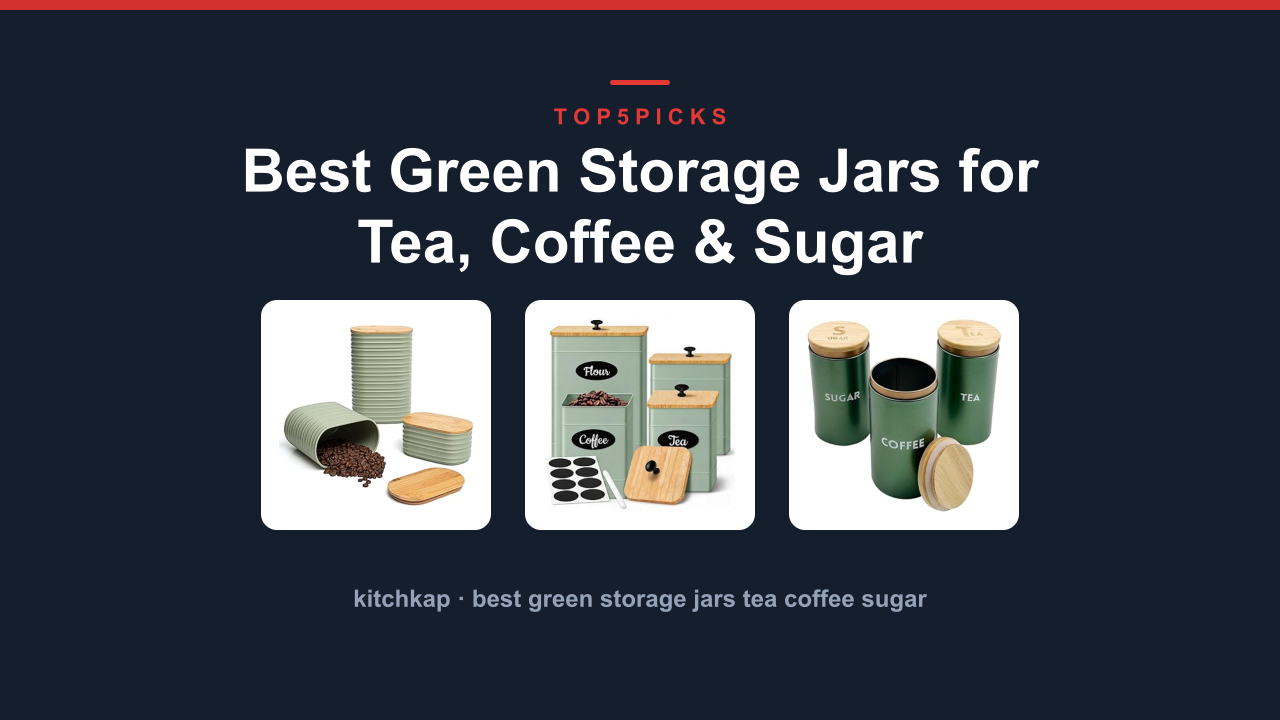 Best Green Storage Jars for Tea, Coffee & Sugar