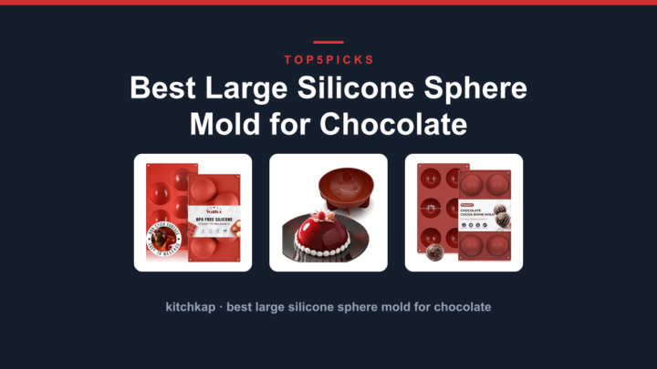 Best Large Silicone Sphere Mold for Chocolate