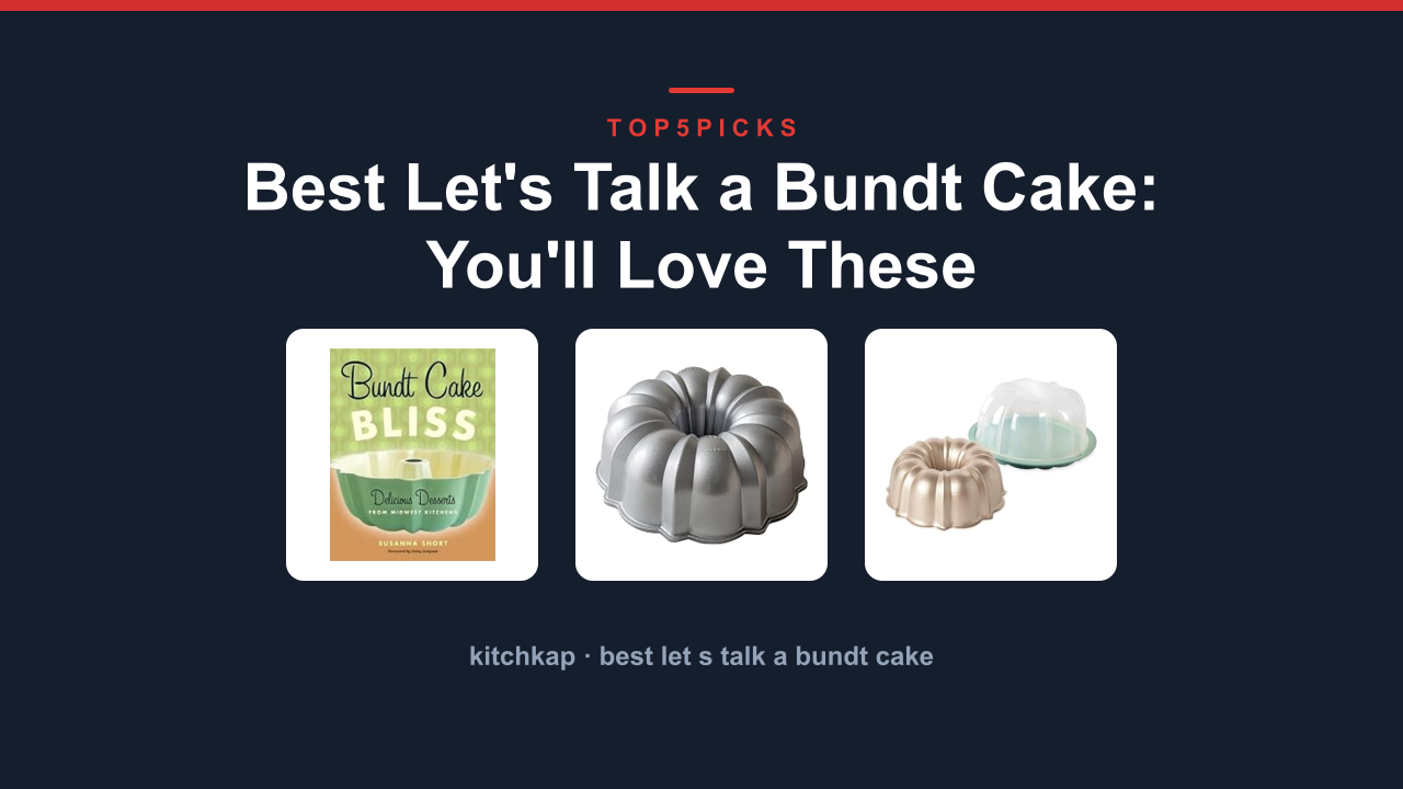 Best Let's Talk a Bundt Cake: You'll Love These