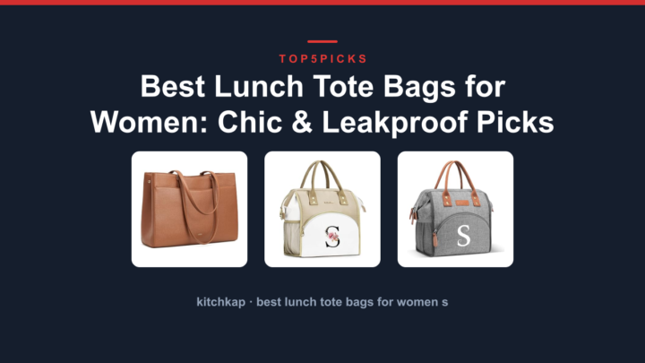 Best Lunch Tote Bags for Women: Chic & Leakproof Picks