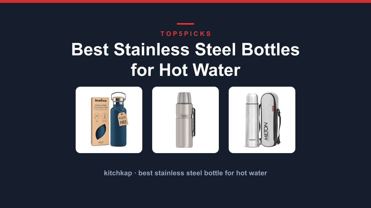 Best Stainless Steel Bottles for Hot Water
