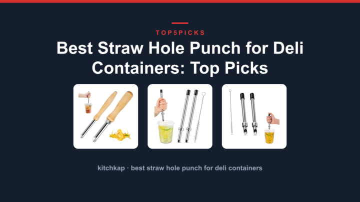 Best Straw Hole Punch for Deli Containers: Top Picks