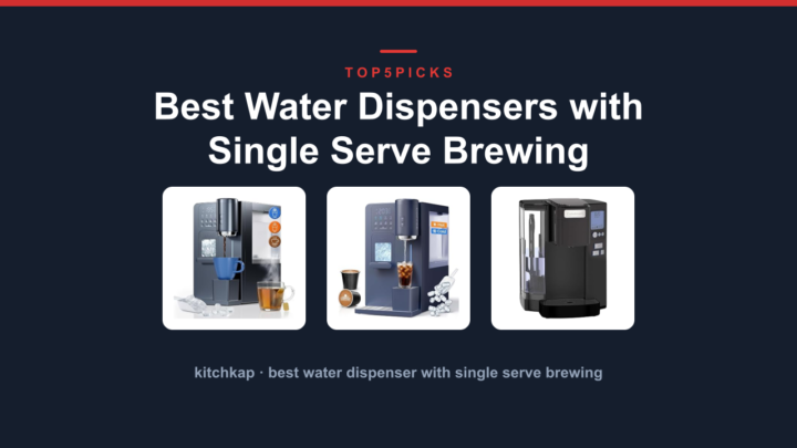 Best Water Dispensers with Single Serve Brewing