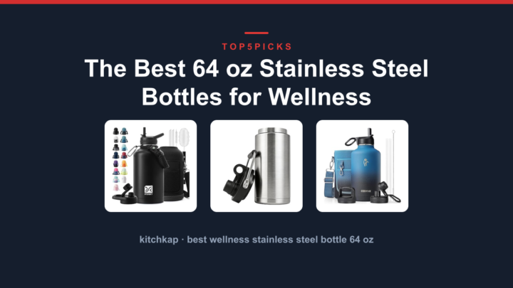 The Best 64 oz Stainless Steel Bottles for Wellness