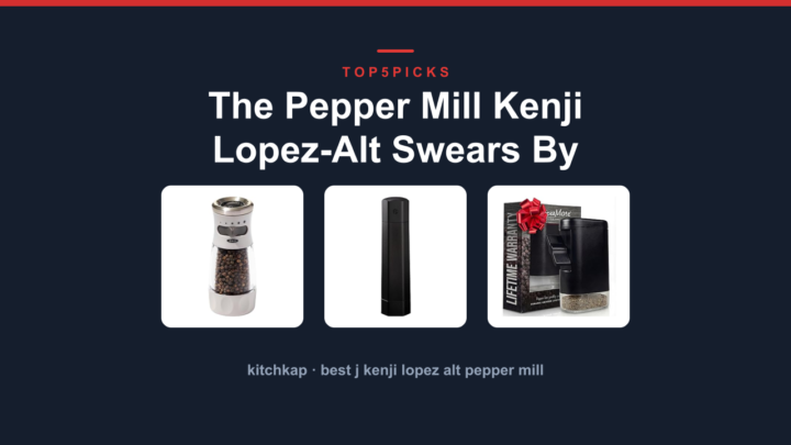 The Pepper Mill Kenji Lopez-Alt Swears By