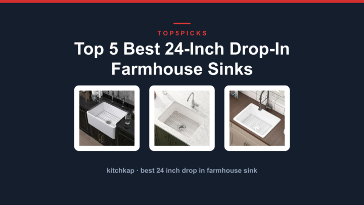 Top 5 Best 24-Inch Drop-In Farmhouse Sinks