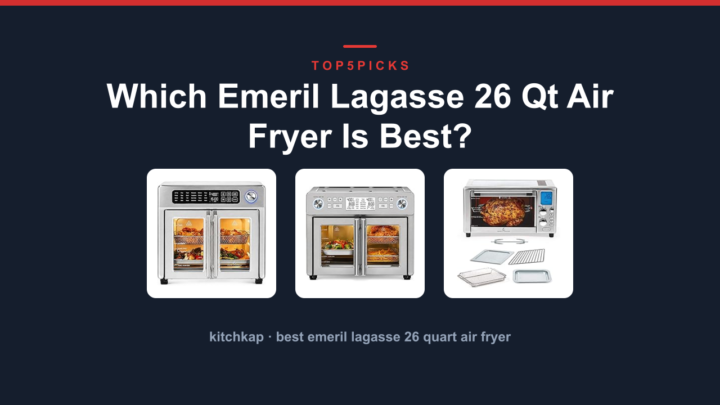Which Emeril Lagasse 26 Qt Air Fryer Is Best?